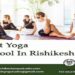 Best Yoga Schools in Rishikesh