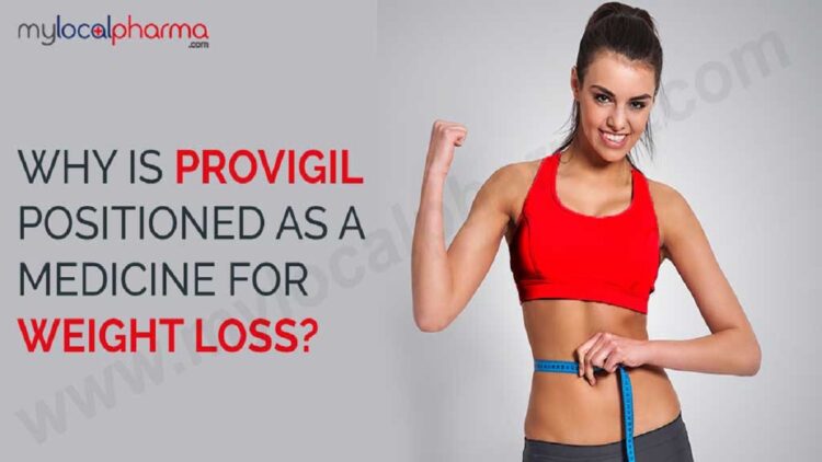 Why Is Provigil Positioned As  Medicine For Weight Loss
