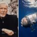 James Cameron says Titan submersible passengers likely had warning just before implosion