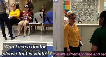Woman At Walk-In Clinic Demands A ‘White Doctor’ To Treat Her Son’s Chest Pains